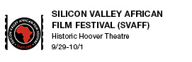 Silicon Valley African Film Festival (SVAFF) Historic Hoover Theatre 9/29-10/1 link