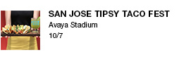 San Jose Tipsy Taco Fest Avaya Stadium 10/7 link