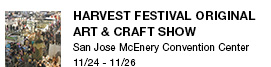 Harvest Festival Original Art & Craft Show
San Jose McEnery Convention Center
11/24 - 11/26 link