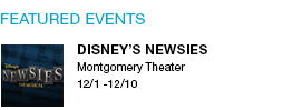 Disney’s Newsies Montgomery Theater 12/1 -12/10 link