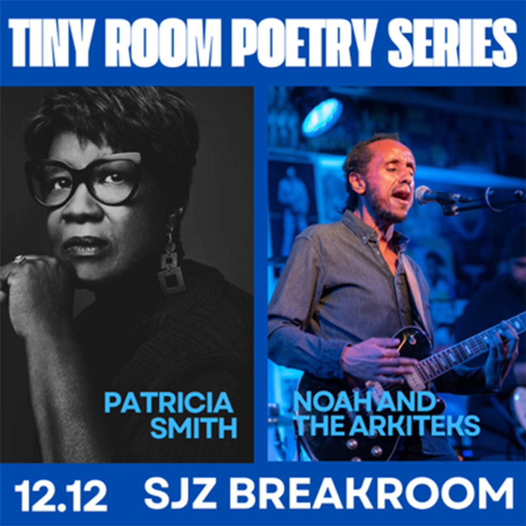 ●TonyScony & PlayasPoetry Tiny Room Poetry Series with Patricia Smith and Noah and the