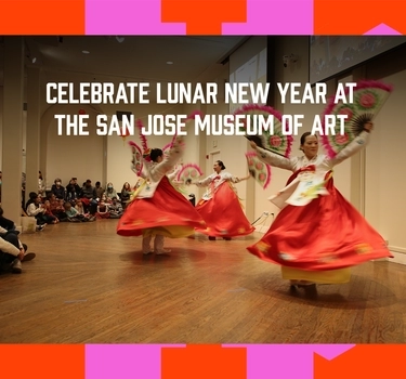 Lunar New Year San Jose Museum of Art